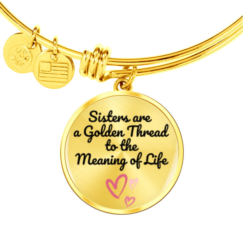 Sisters are a Golden Thread to the Meaning of Life -Bracelet