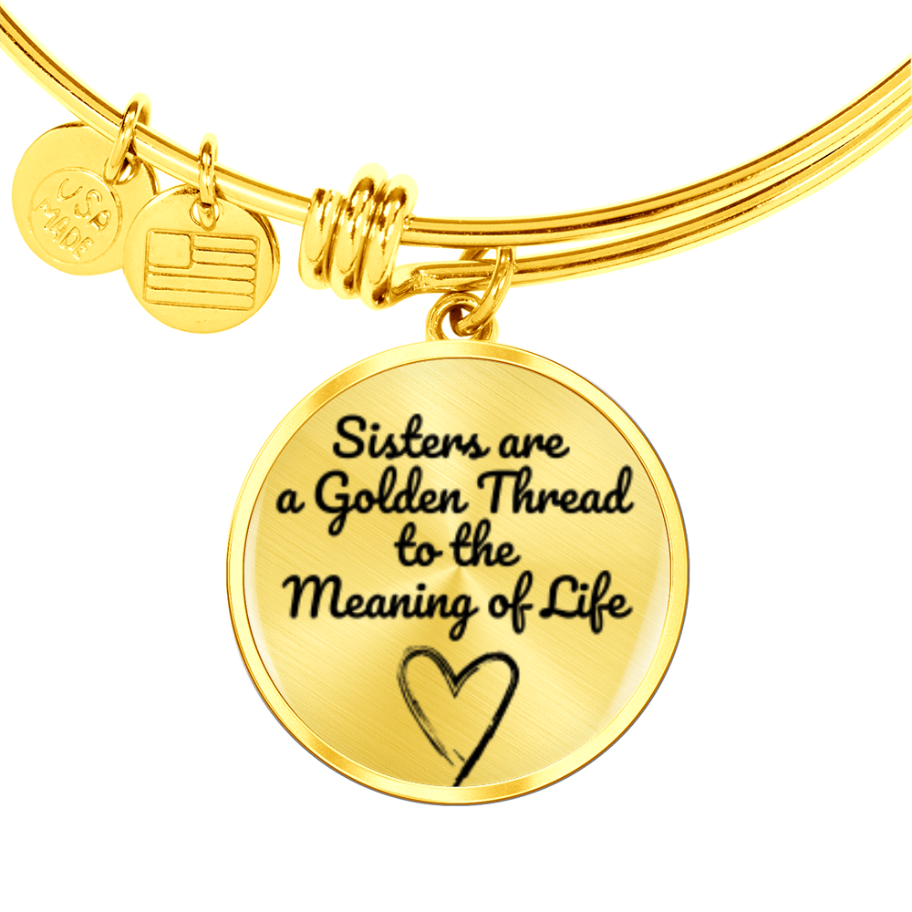 Sisters are a Golden Thread to the Meaning of Life -Bracelet