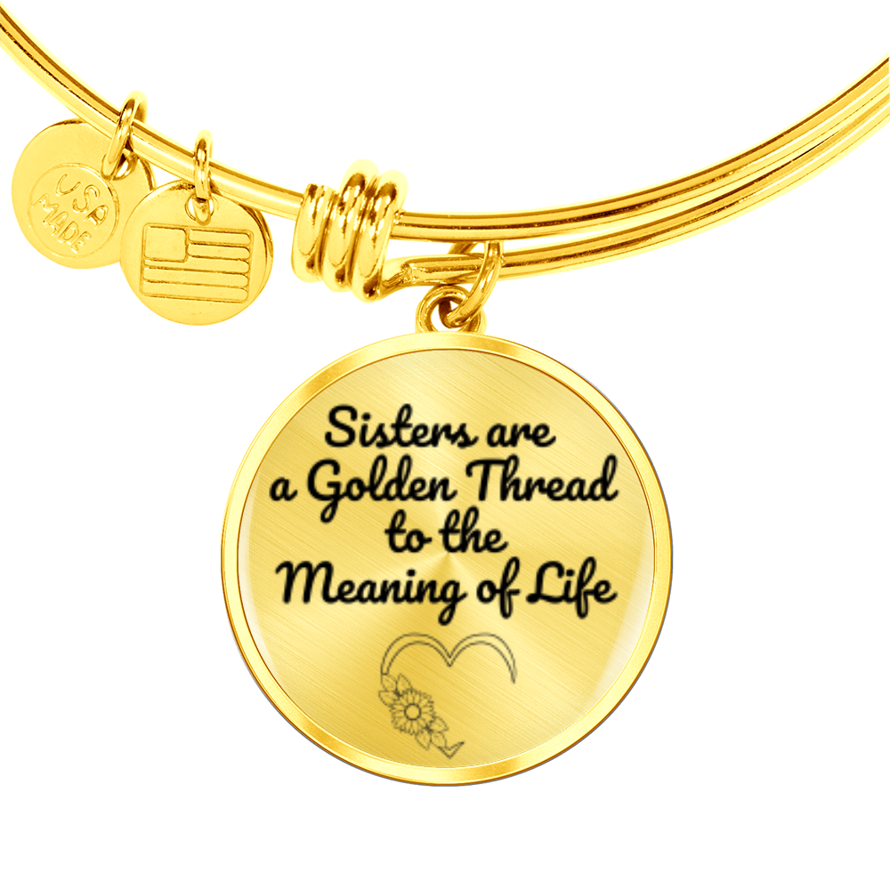 Sisters are a Golden Thread to the Meaning of Life -Bracelet