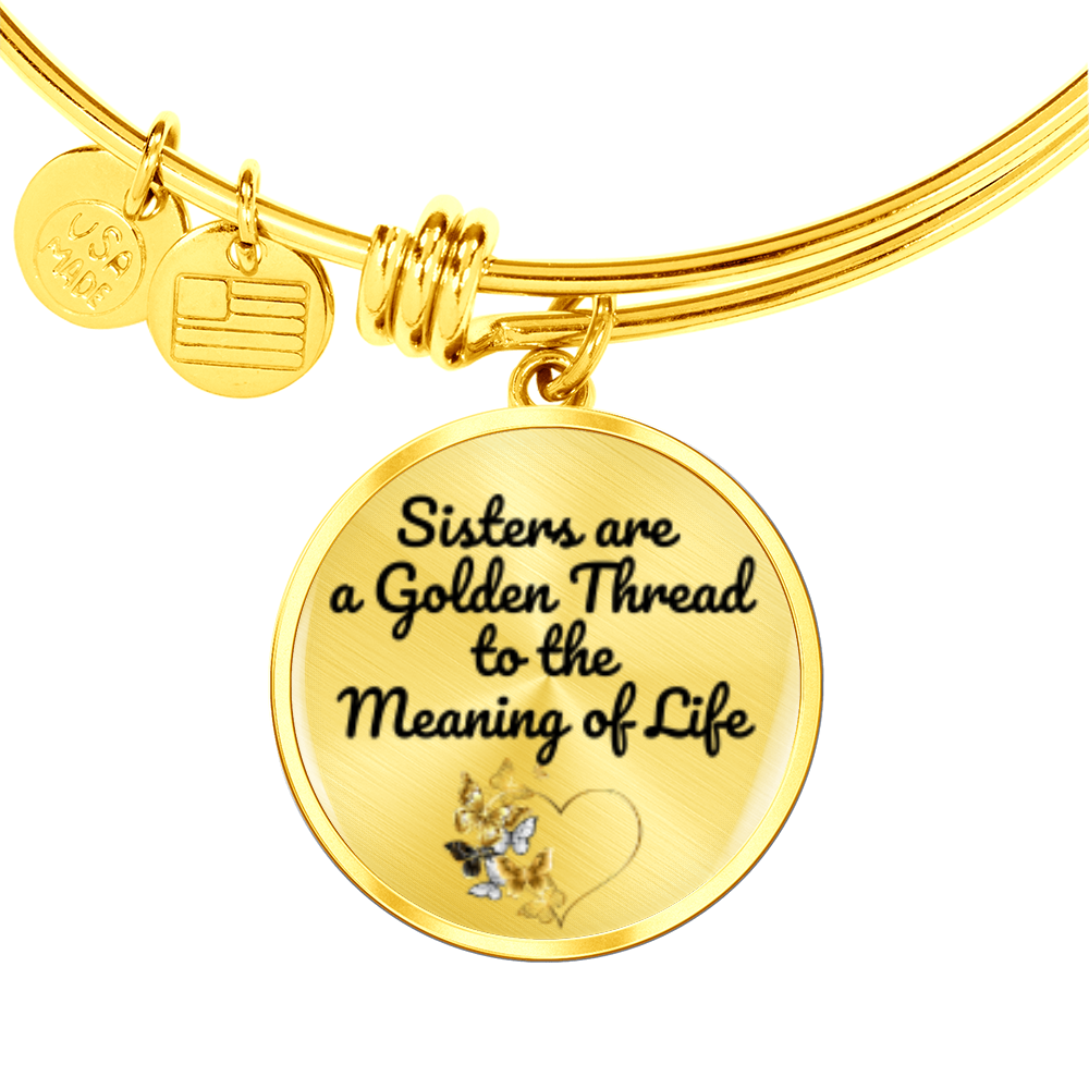 Sisters are a Golden Thread to the Meaning of Life -Bracelet