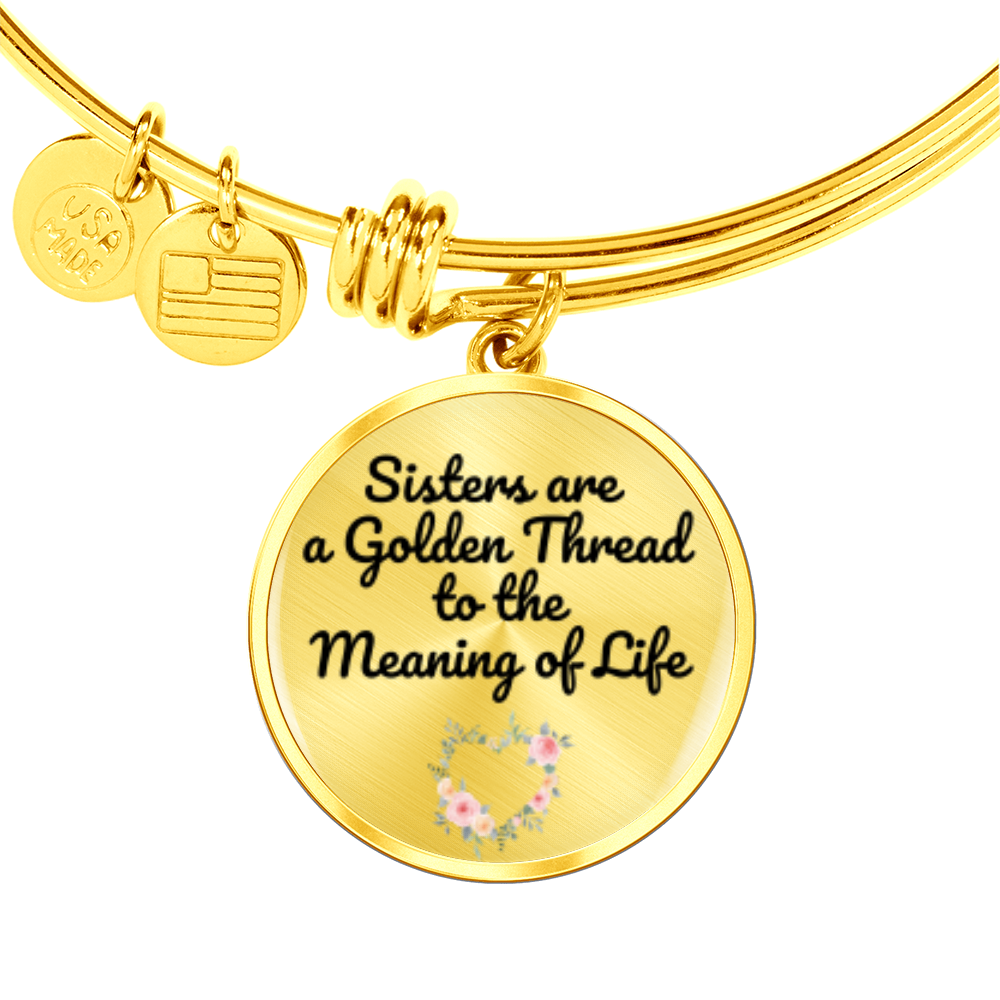 Sisters are a Golden Thread to the Meaning of Life -Bracelet