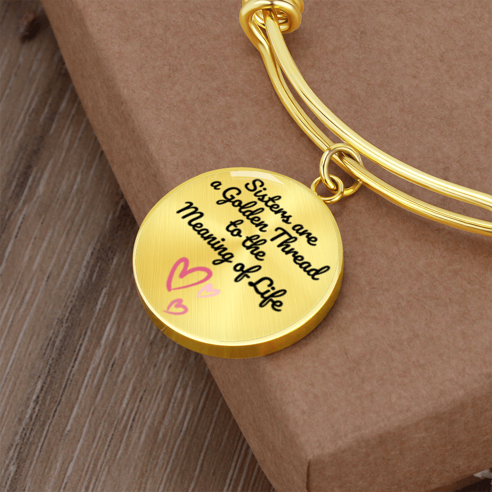 Sisters are a Golden Thread to the Meaning of Life -Bracelet