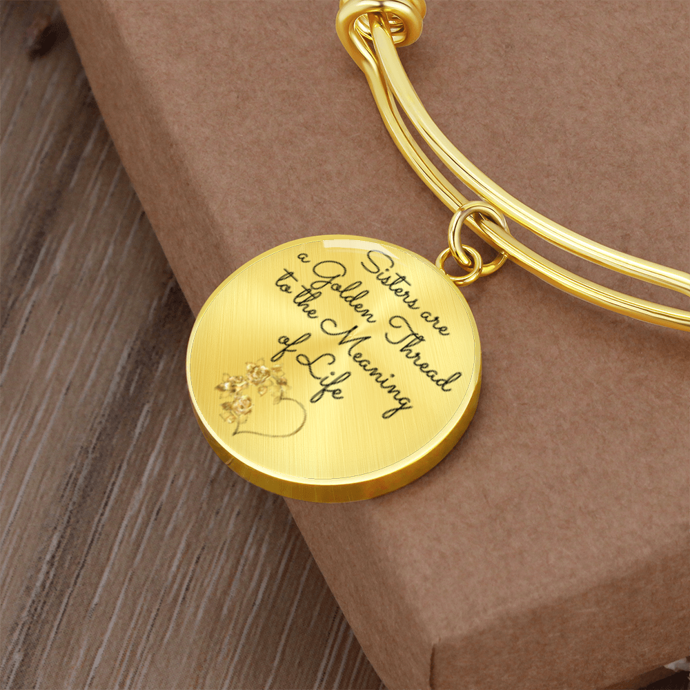 Sisters are a Golden Thread to the Meaning of Life -Bracelet