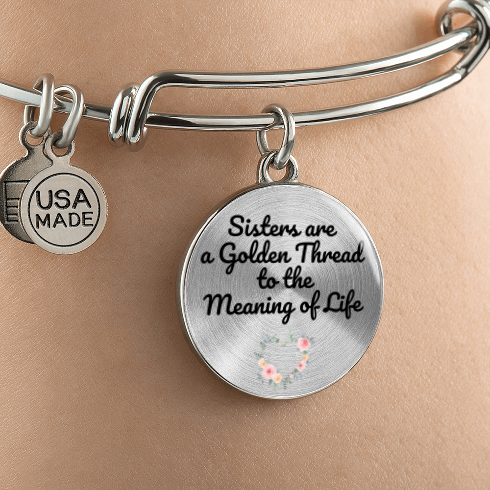 Sisters are a Golden Thread to the Meaning of Life -Bracelet