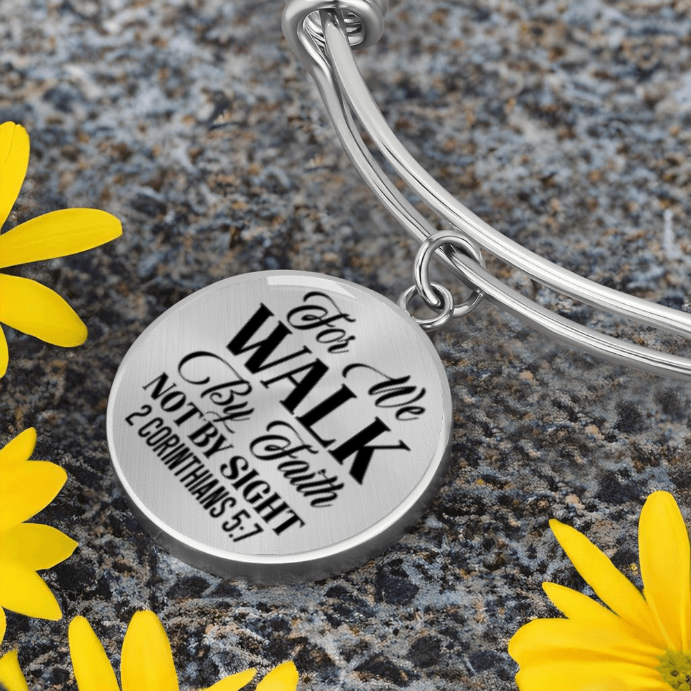 For We Walk by Faith Not by Sight -Bracelet