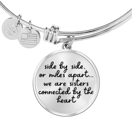 Side by side or miles apart, we are sisters connected by the heart -Bracelet