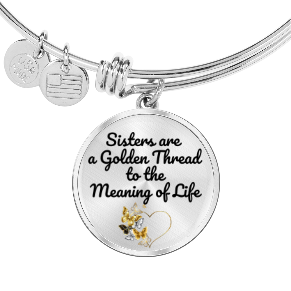 Sisters are a Golden Thread to the Meaning of Life -Bracelet