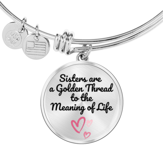 Sisters are a Golden Thread to the Meaning of Life -Bracelet