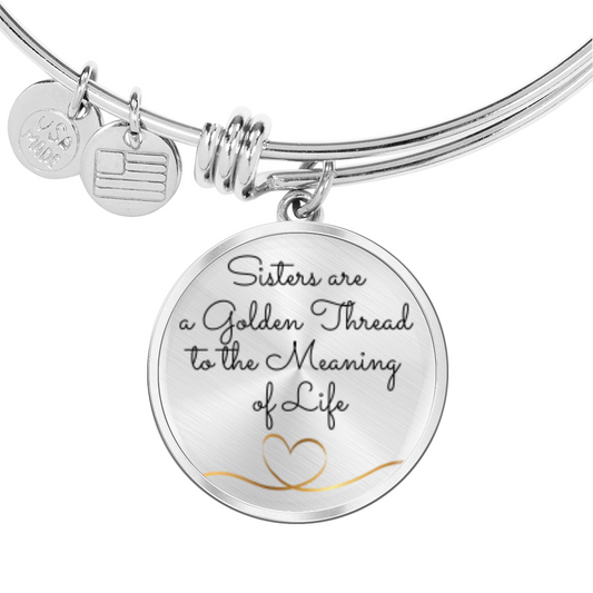 Sisters are a Golden Thread to the Meaning of Life -Bracelet