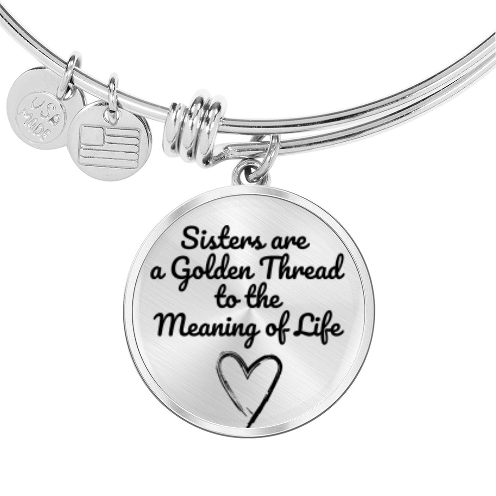 Sisters are a Golden Thread to the Meaning of Life -Bracelet