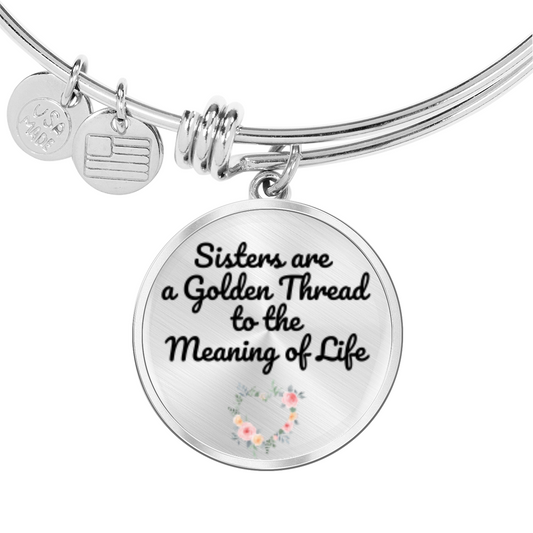 Sisters are a Golden Thread to the Meaning of Life -Bracelet