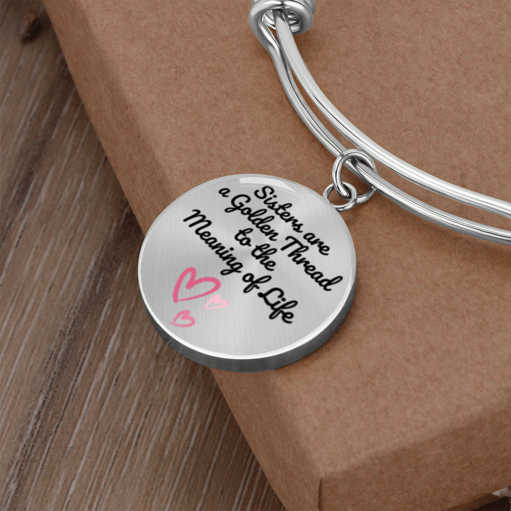 Sisters are a Golden Thread to the Meaning of Life -Bracelet