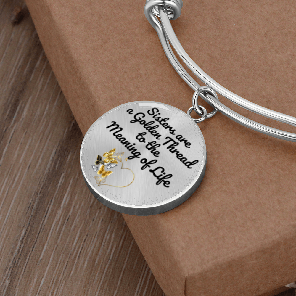 Sisters are a Golden Thread to the Meaning of Life -Bracelet